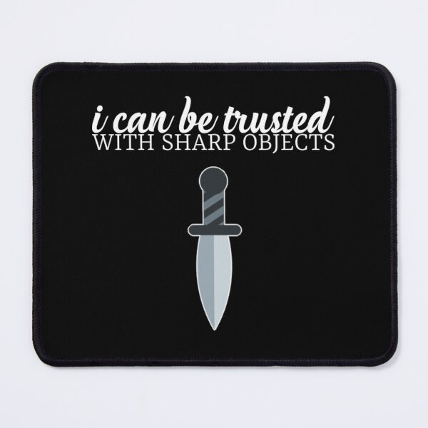 Item preview,  I can be trusted with sharp objects. designed and sold by Umiska.