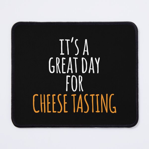 Item preview, It's a Great Day for Cheese Tasting designed and sold by kindxinn.