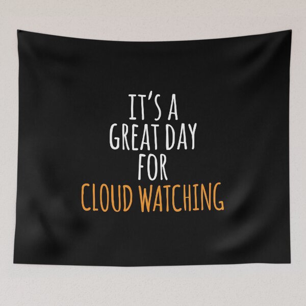 Item preview, It's a Great Day for Cloud Watching designed and sold by kindxinn.