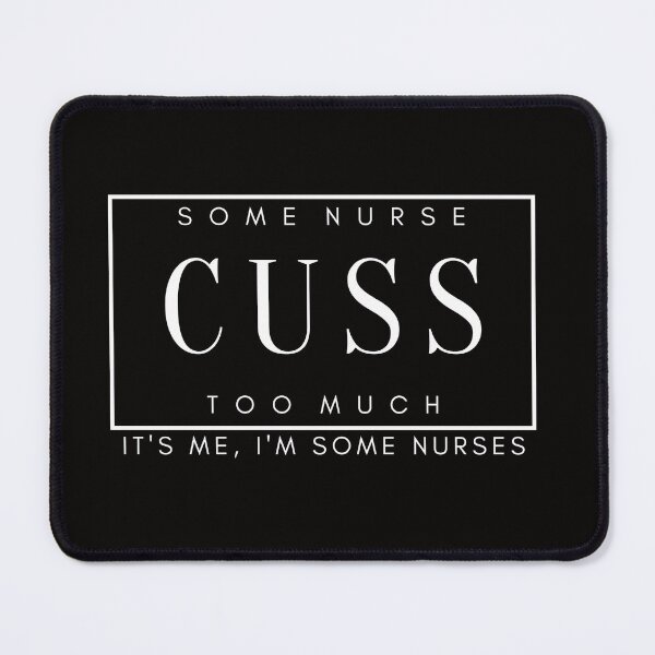 Item preview, Some Nurses Cuss Too Much designed and sold by jee-jee2151.