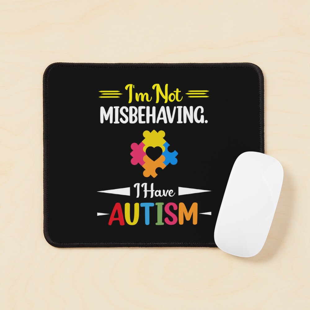 I'm not misbehaving I have autism Poster for Sale by Jenna