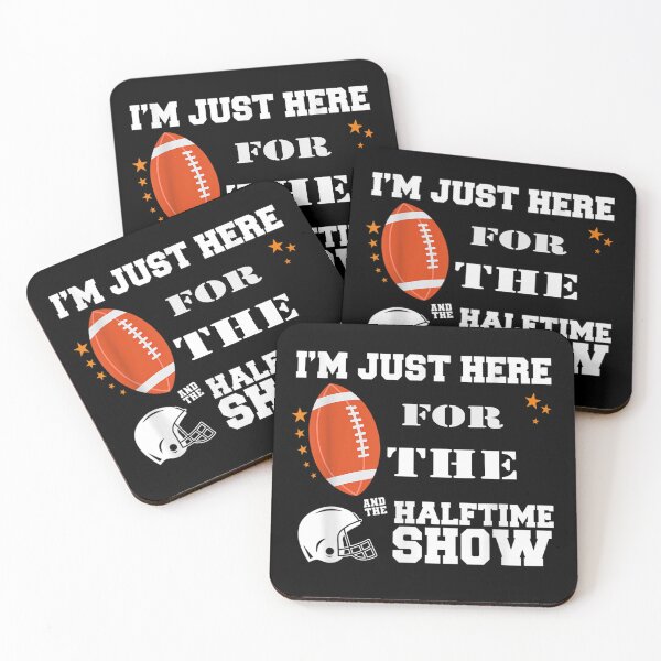 Item preview, I'm Just Here For The Halftime Show designed and sold by Bestartisan.