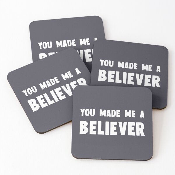 Item preview, You Made Me a Believer, white designed and sold by perezzzoso.