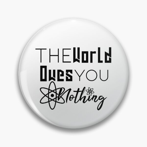 Item preview, The World Owes You Nothing designed and sold by Artnight.