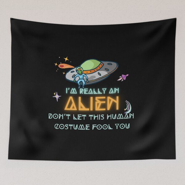 Item preview, I’m really an alien don’t let this human costume fool you Funny Boy & Girl alien clothes  designed and sold by SweetbeStore.