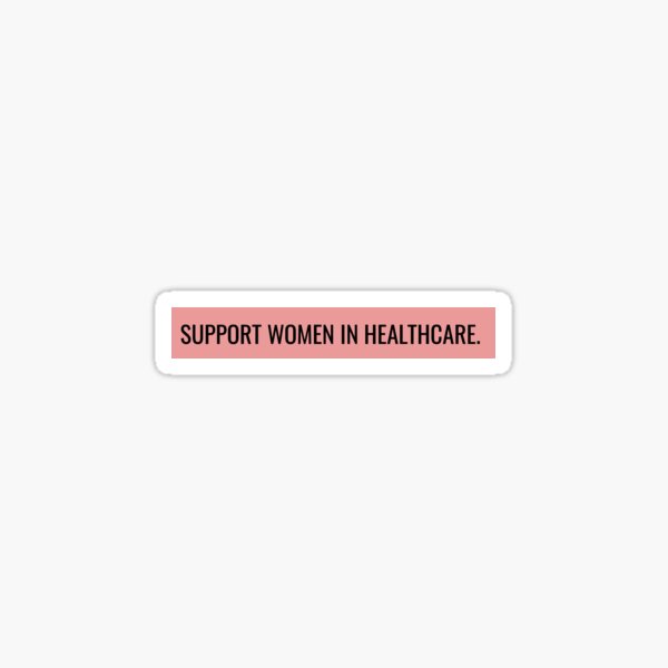 Item preview, Support Women In Healthcare designed and sold by spaceclementine.