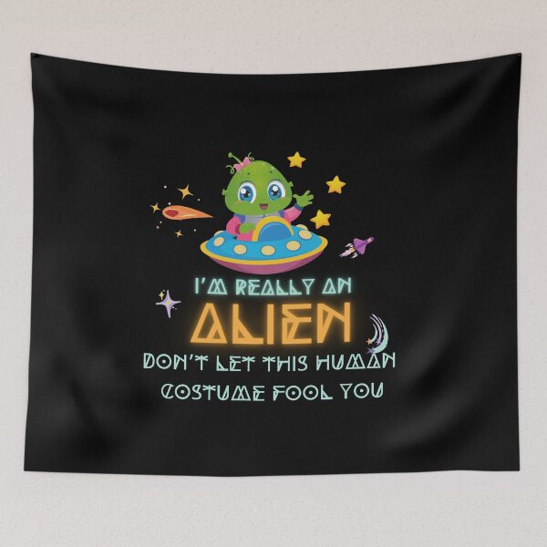 Item preview, I’m really an alien don’t let this human costume fool you Funny Boy & Girl alien clothes  designed and sold by SweetbeStore.