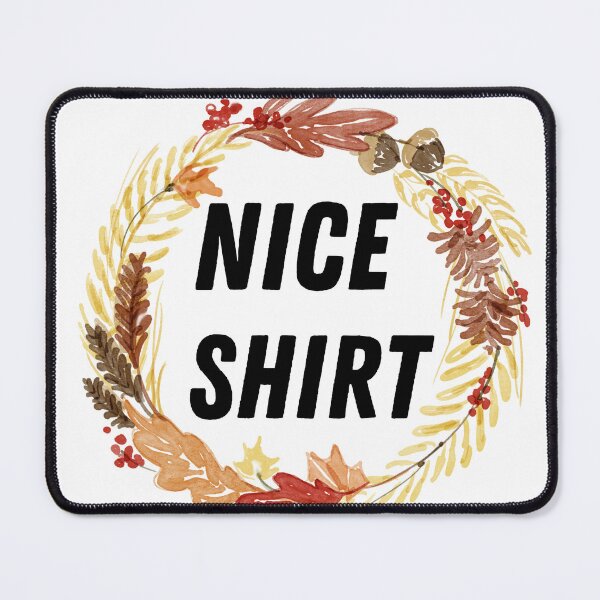 Item preview, NICE SHIRT designed and sold by JokerH.