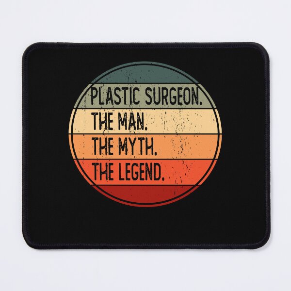 Item preview, Plastic surgeon the man the myth the legend designed and sold by -MagicDesigns-.