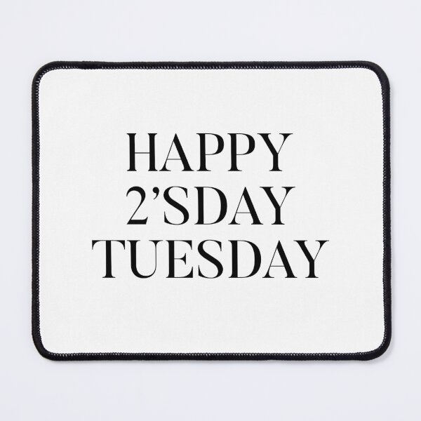 Item preview, Happy 2’sday Tuesday designed and sold by TopMerchz.