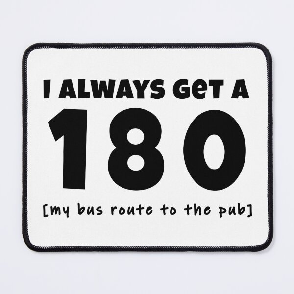 Item preview, I always get a 180 [my bus route to the pub] designed and sold by TheGreenGoat.