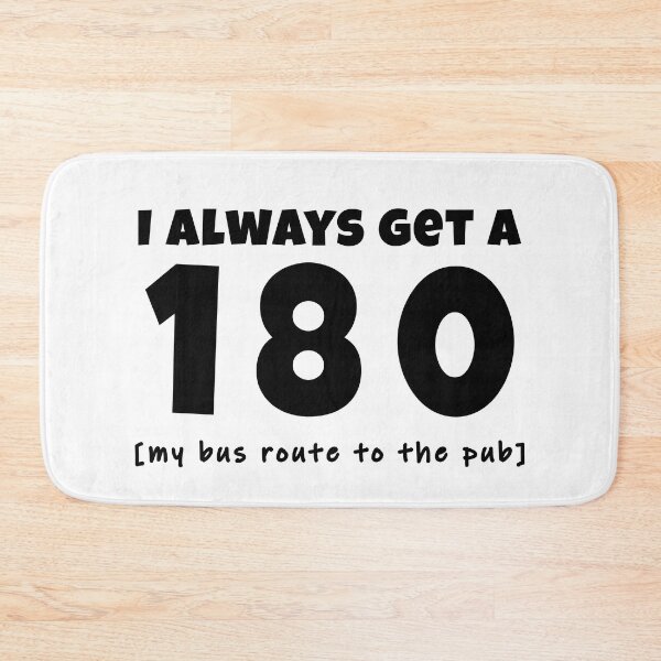 Item preview, I always get a 180 [my bus route to the pub] designed and sold by TheGreenGoat.