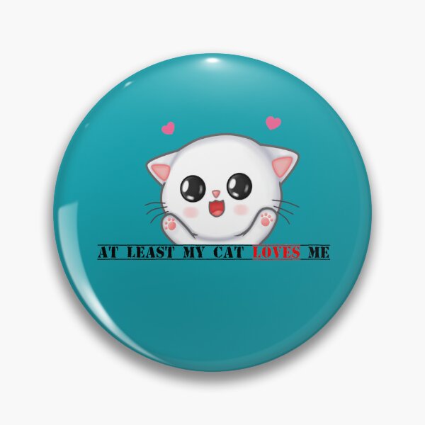 Item preview, at least my cat loves me designed and sold by Elyora.
