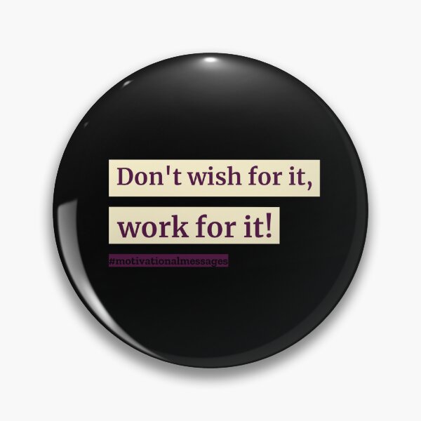 Item preview, Don't Wish For it Work For it! designed and sold by IllustrT.
