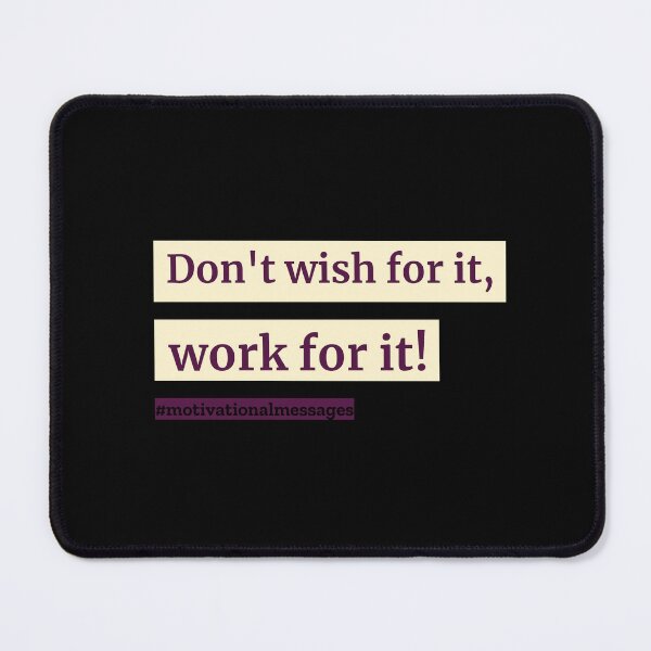 Item preview, Don't Wish For it Work For it! designed and sold by IllustrT.