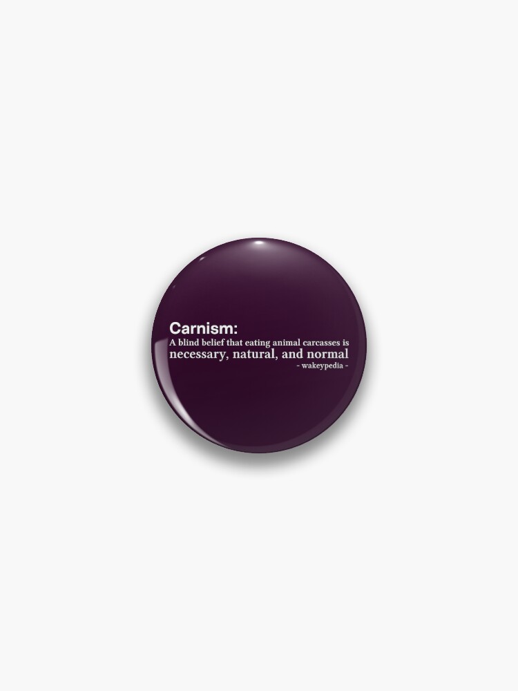 Pin, Carnism - wh designed and sold by reIntegration