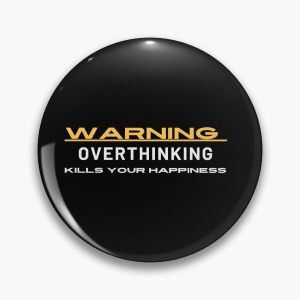 Item preview, Warning Overthinking Kills Your Happiness | Positive Quotes | Funny Positivity designed and sold by Brimwood.