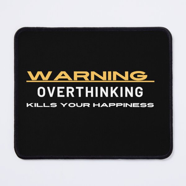 Item preview, Warning Overthinking Kills Your Happiness | Positive Quotes | Funny Positivity designed and sold by Brimwood.