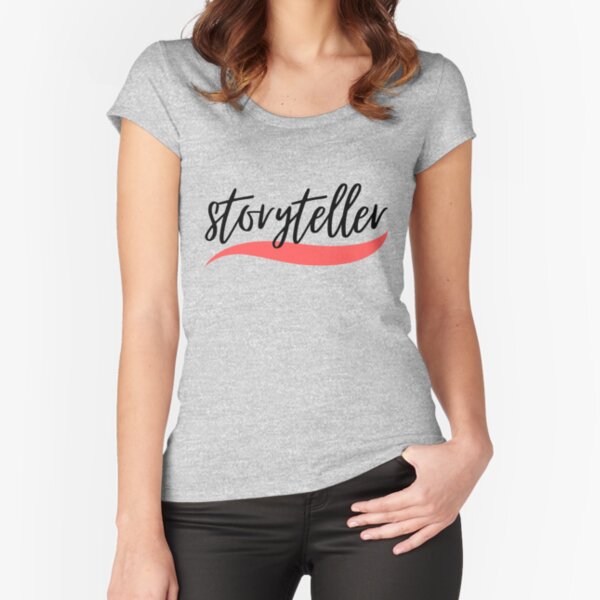 Storyteller Fitted Scoop T-Shirt