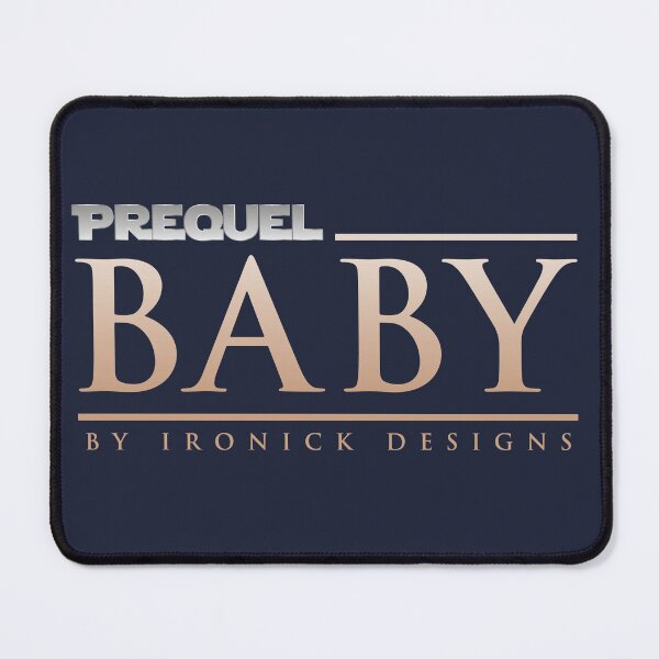 Item preview, Prequel Baby designed and sold by Ironickdesigns.