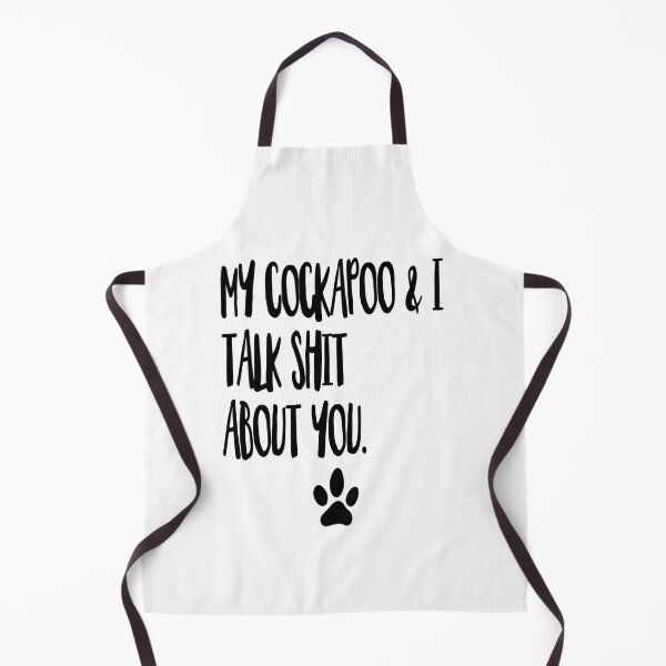 Item preview, My Cockapoo And I Talk Shit About You designed and sold by wegivenofox.