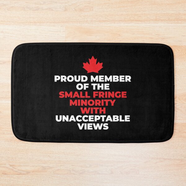 Item preview, PROUD MEMBER OF THE SMALL FRINGE MINORITY WITH UNACCEPTABLE VIEWS designed and sold by Mclickster.