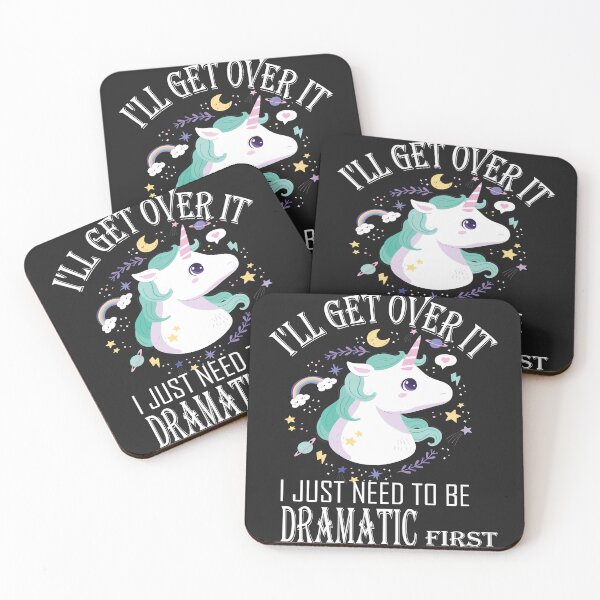 Item preview, l'll Get Over It i Just need to Be Dramatic First,Funny Unicorn  designed and sold by SheIsAQueen.
