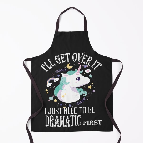 Item preview, l'll Get Over It i Just need to Be Dramatic First,Funny Unicorn designed and sold by SheIsAQueen.