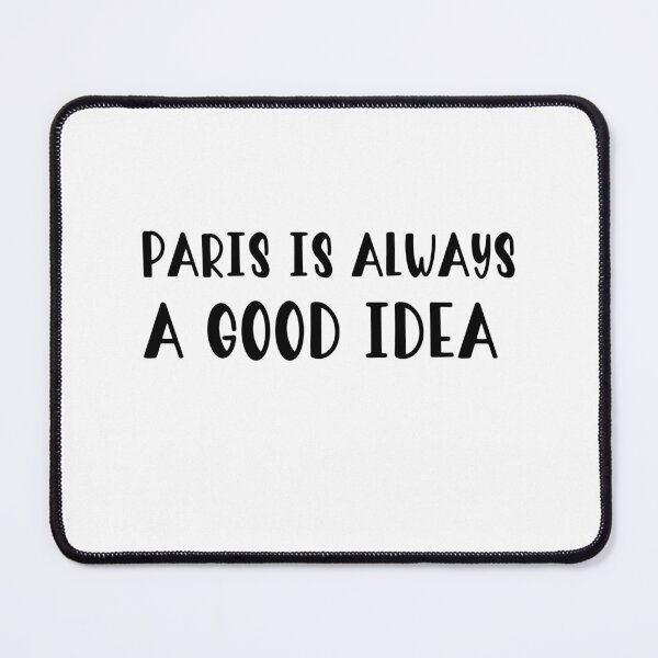 Item preview, Paris is always a good idea designed and sold by JaMatt1983.