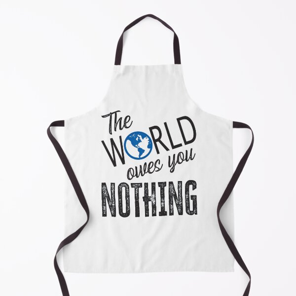 Item preview, The World Owes You Nothing, The World Owes You Nothing It Was Here First designed and sold by Coralgb.