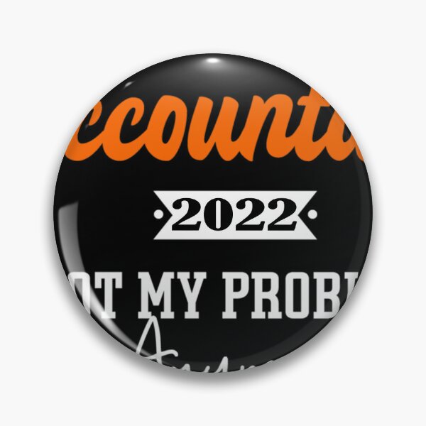 Item preview, Retired Accountant 2022 Not my problem anymore - For Accountant lovers designed and sold by TeesLina.