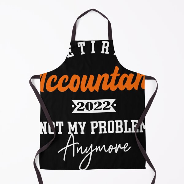 Item preview, Retired Accountant 2022 Not my problem anymore - For Accountant lovers designed and sold by TeesLina.