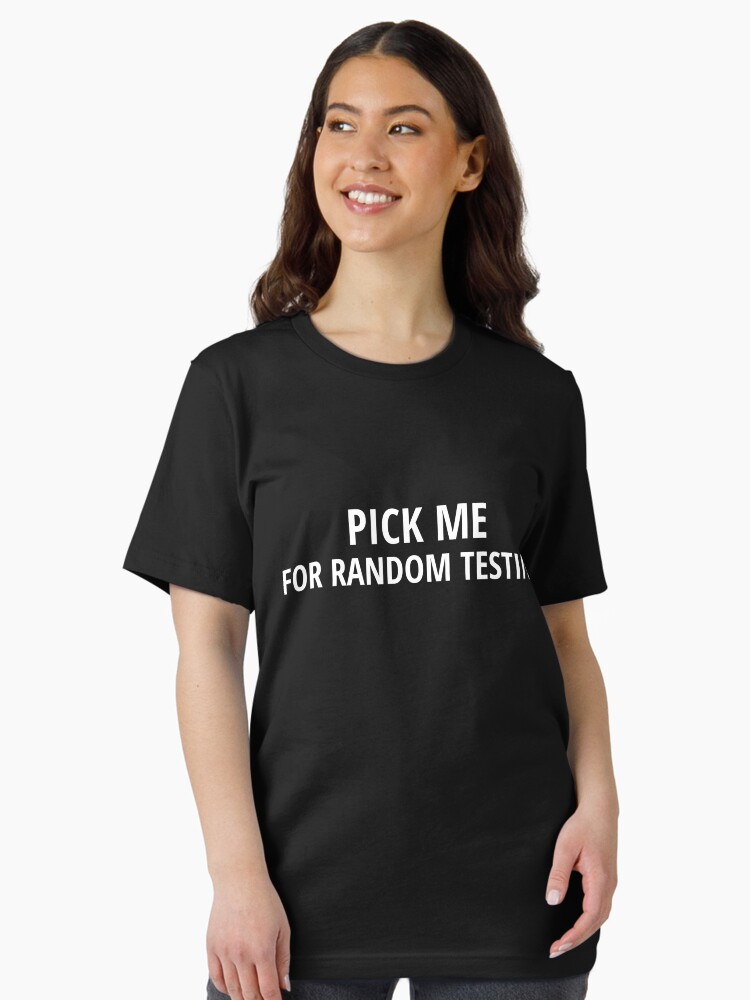 Thumbnail 2 of 7, Essential T-Shirt, Pick Me for Random Testing designed and sold by tserong.