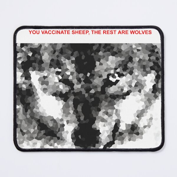 Item preview, YOU VACCINATE SHEEP, THE REST ARE WOLVES(C2021) designed and sold by Paul Romanowski.