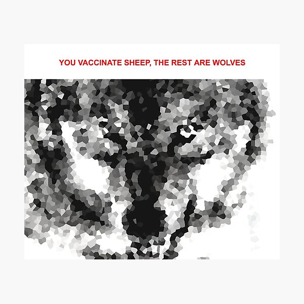 Item preview, YOU VACCINATE SHEEP,  THE REST ARE WOLVES(C2021) designed and sold by Paul Romanowski.