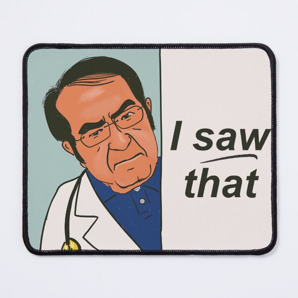 Item preview, Dr Now - Dr Nowzaradan - My 600 lb life - I saw that - meme designed and sold by shi-RLY.