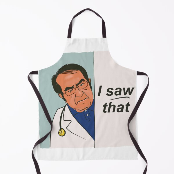 Item preview, Dr Now - Dr Nowzaradan - My 600 lb life - I saw that - meme designed and sold by shi-RLY.