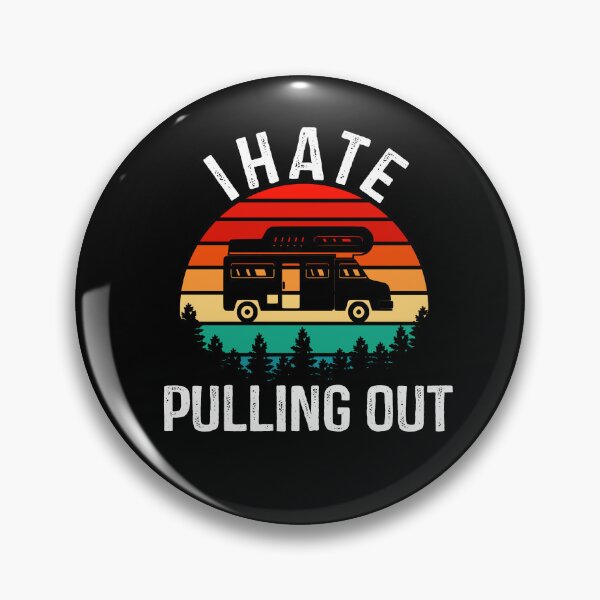 Item preview, Funny Camping Quote, I Hate Pulling Out Vintage Design, Cool Camping Lover designed and sold by Fleyshop.