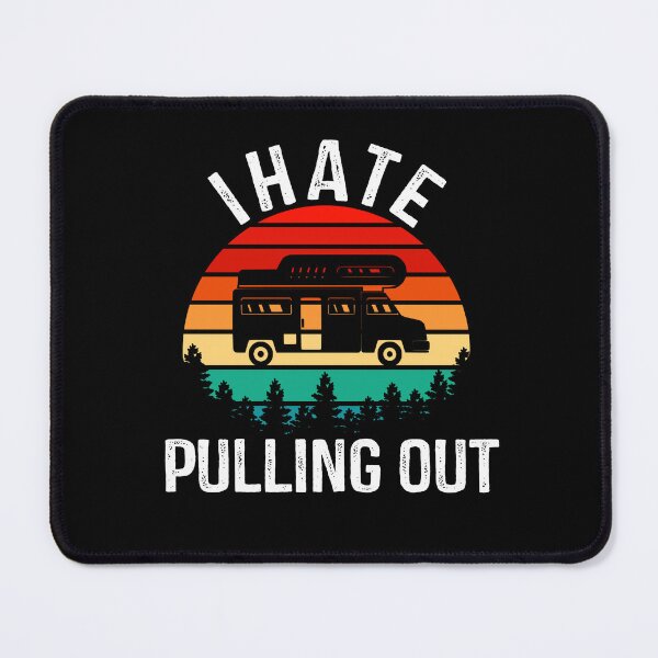 Item preview, Funny Camping Quote, I Hate Pulling Out Vintage Design, Cool Camping Lover designed and sold by Fleyshop.
