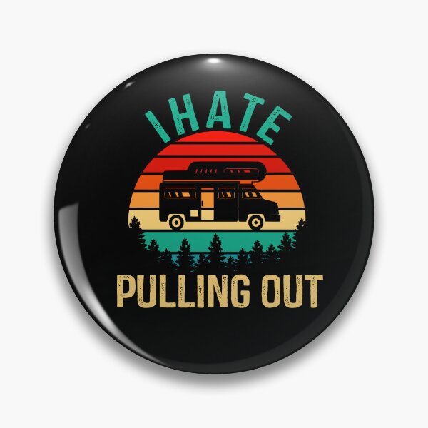 Item preview, Funny Camping Quote, I Hate Pulling Out Vintage Design, Cool Camping Lover designed and sold by Fleyshop.