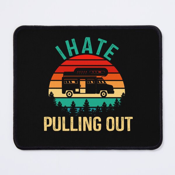 Item preview, Funny Camping Quote, I Hate Pulling Out Vintage Design, Cool Camping Lover designed and sold by Fleyshop.