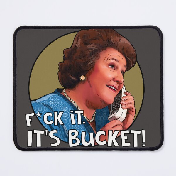 Item preview, No Longer Keeping Up Appearances -It's Bucket designed and sold by Shelmodine79.
