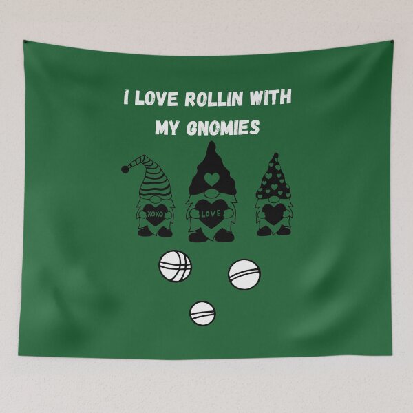 Item preview, I LOVE ROLLIN WITH MY GNOMIES - BOCCE BALL  designed and sold by Elwebbie.