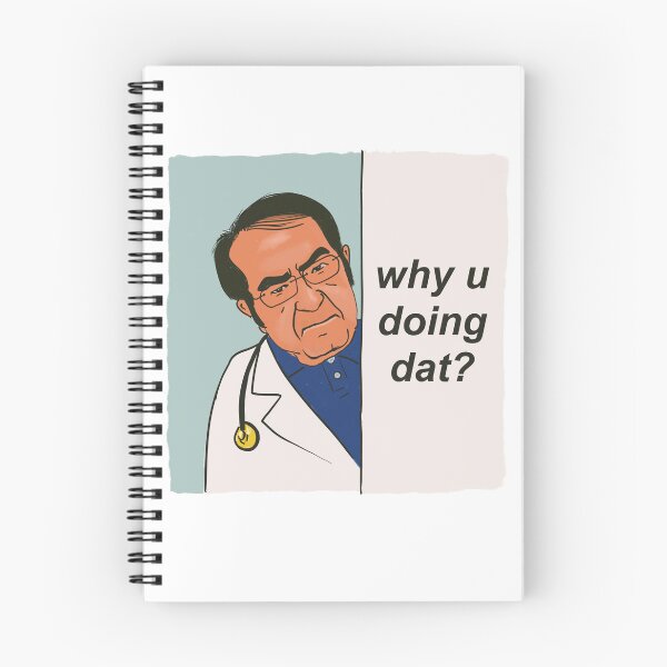 Item preview, My 600 lb life Dr Now - Why u doing dat? - Nowzaradan MD designed and sold by shi-RLY.