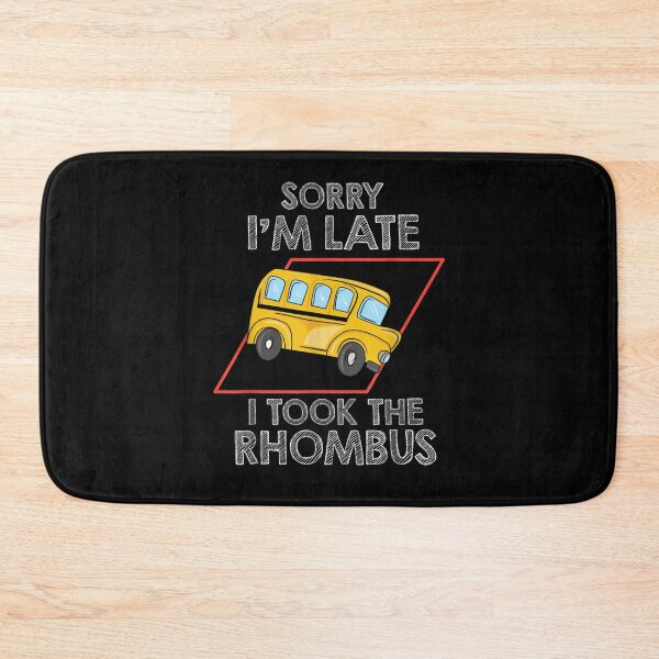Item preview, Sorry I'm Late I Took The Rhombus  designed and sold by hassan-tee.