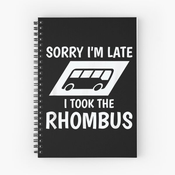 Item preview, Sorry I'm Late I Took The Rhombus  designed and sold by hassan-tee.