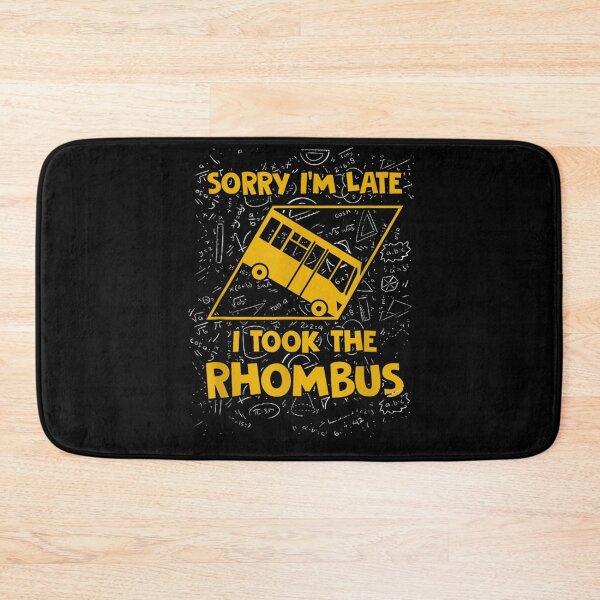 Item preview, Sorry I'm Late I Took The Rhombus  designed and sold by hassan-tee.