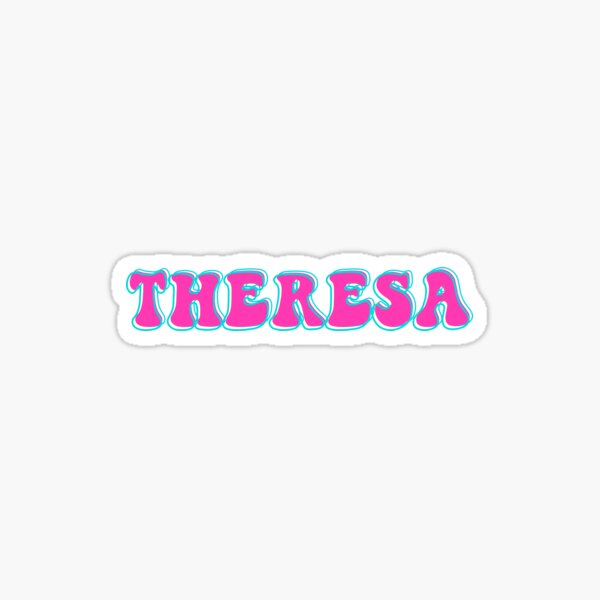 Theresa Name Theresa Name Cute Design Sticker By Custom Name Redbubble Theresa Name Theresa Name Cute Design Sticker By Custom Name Redbubble