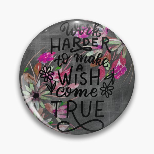 A Wish come True - Black Chalk Pin