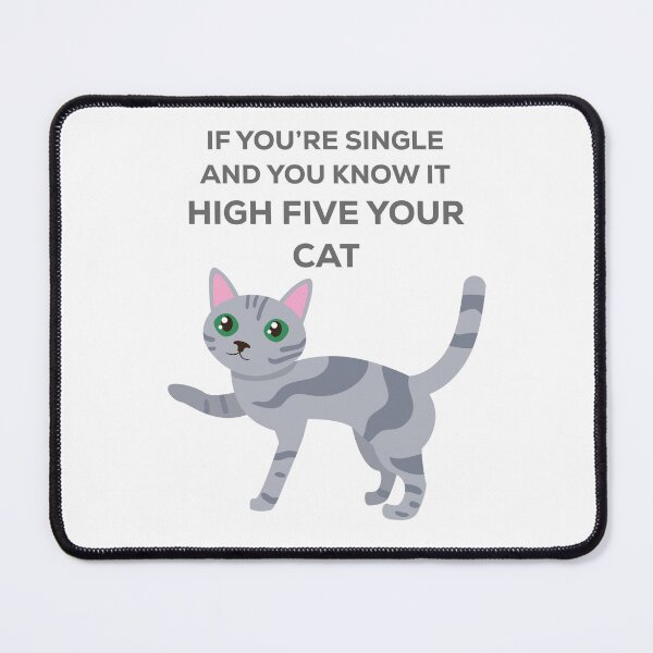 Item preview, If You’re Single And You Know It High Five Your Cat designed and sold by TopMerchz.